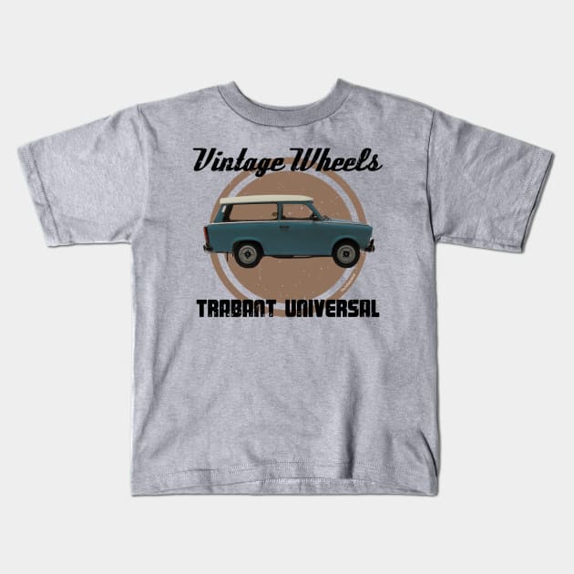 Vintage Wheels: Trabant Universal Kids T-Shirt by DaJellah